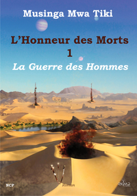 L'Honneur des Morts, volume 1: La Guerre des Hommes