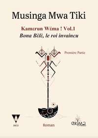 Kamerun Wéma ! Vol.1 Bona Bèlè, le roi invaincu - Première Partie