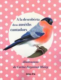 A la descobèrta deus ausèths cantadors