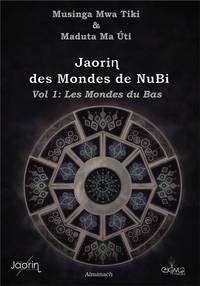 Jaorin des Mondes de NuBi, vol 1 : Les Mondes du Bas