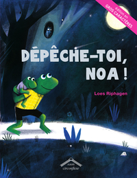 Dépêche-toi, Noa ! - édition en gros caractères