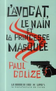 L'AVOCAT LE NAIN ET LA PRINCESSE MASQUEE