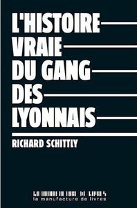 L'HISTOIRE VRAIE DU GANG DES LYONNAIS