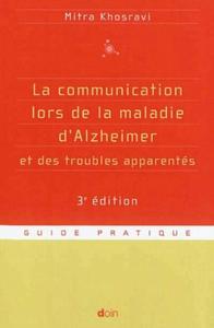 La communication lors de la maladie d'Alzheimer et des troubles apparentés - 3e édition