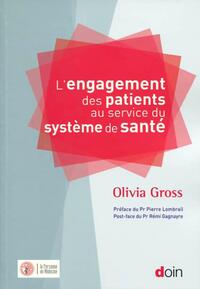 L'ENGAGEMENT DES PATIENTS AU SERVICE DU SYSTEME DE SANTE - PREFACE DU PR PIERRE LOMBRAIL - POST-FACE