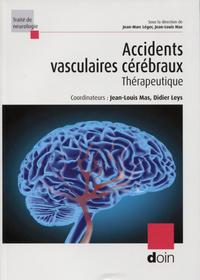 ACCIDENTS VASCULAIRES CEREBRAUX - THERAPEUTIQUE