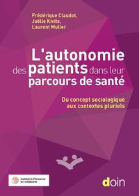 L'AUTONOMIE DES PATIENTS DANS LEUR PARCOURS DE SANTE - DU CONCEPT SOCIOLOGIQUE AUX CONTEXTES PLURIEL