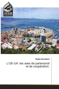 L'UE-UA :les axes de partenariat et de cooperation.
