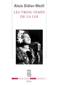 LES TROIS TEMPS DE LA LOI - LE COMMANDEMENT SIDERANT, L'INJONCTION DU SURMOI ET L'INVOCATION MUSICAL