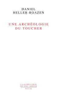 UNE ARCHEOLOGIE DU TOUCHER