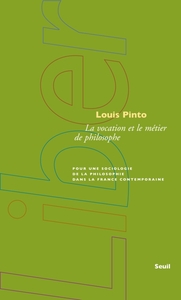 LA VOCATION ET LE METIER DE PHILOSOPHE - POUR UNE SOCIOLOGIE DE LA PHILOSOPHIE DANS LA FRANCE CONTEM