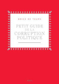 PETIT GUIDE DE LA CORRUPTION POLITIQUE