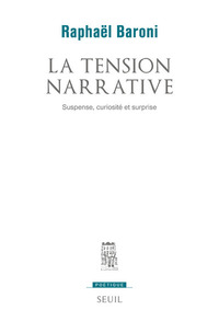 La Tension narrative. Suspense, curiosité et surprise