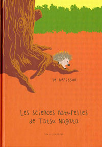 LE HERISSON - LES SCIENCES NATURELLES DE TATSU NAGATA