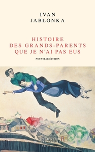 HISTOIRE DES GRANDS-PARENTS QUE JE N'AI PAS EUS - UNE ENQUETE