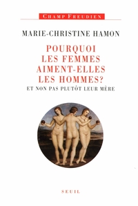 Pourquoi les femmes aiment-elles les hommes ?