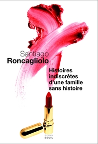 HISTOIRES INDISCRETES D'UNE FAMILLE SANS HISTOIRE
