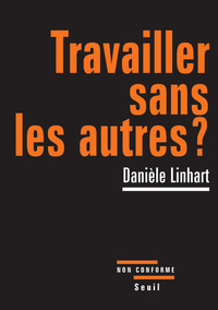 TRAVAILLER SANS LES AUTRES ?