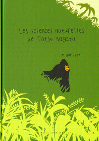 LE GORILLE - LES SCIENCES NATURELLES DE TATSU NAGATA