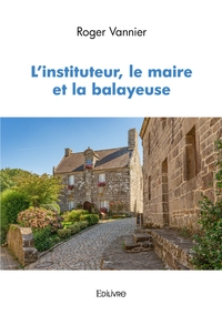 L'instituteur, le maire et la balayeuse