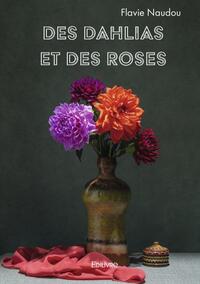 Des dahlias et des roses