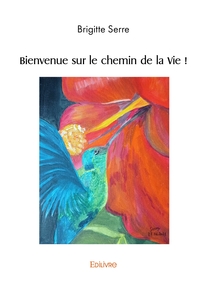 Bienvenue sur le chemin de la Vie !