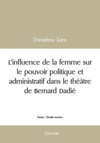 L'influence de la femme sur le pouvoir politique et administratif dans le théâtre de bernard dadié