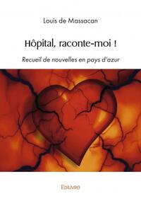 Hôpital, raconte moi !