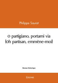 O partigiano, portami via (Oh partisan, emmène-moi)