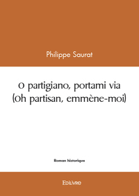 O partigiano, portami via (oh partisan, emmène moi)