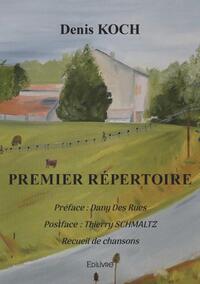 PREMIER REPERTOIRE - PREFACE : DANY DES RUES POSTFACE : THIERRY SCHMALTZ RECUEIL DE CHANSONS.