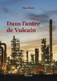 Dans l'antre de vulcain