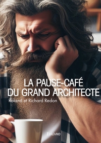 La pause-café du Grand Architecte