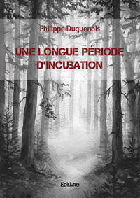 Une longue période d'incubation