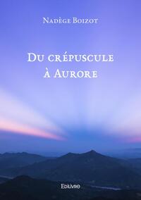 Du crépuscule à aurore