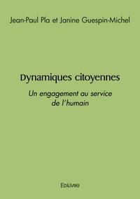 DYNAMIQUES CITOYENNES - UN ENGAGEMENT AU SERVICE DE L'HUMAIN