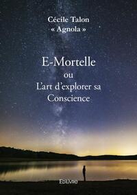 E mortelle ou l’art d’explorer sa conscience