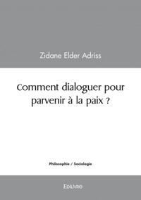 Comment dialoguer pour parvenir à la paix ?