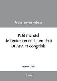 Petit manuel de l'entrepreneuriat en droit ohada et congolais