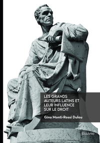 Les grands auteurs latins et leur influence sur le droit