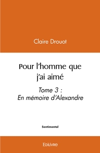 Pour l'homme que j'ai aimé - Tome 3