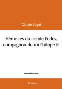 Mémoires du comte Eudes, compagnon du roi Philippe III