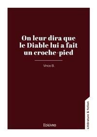 On leur dira que le Diable lui a fait un croche-pied