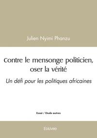 Contre le mensonge politicien, oser la vérité