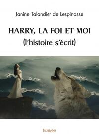 Harry, la foi et moi (l'histoire s'écrit)