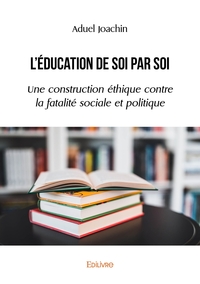 L'éducation de soi par soi