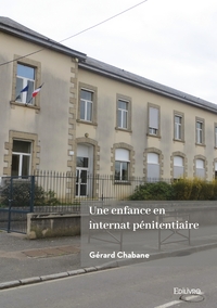 Une enfance en internat pénitentiaire
