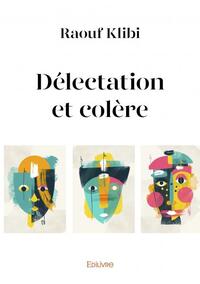 Délectation et colère