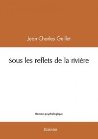 Sous les reflets de la rivière