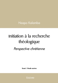 Initiation à la recherche théologique